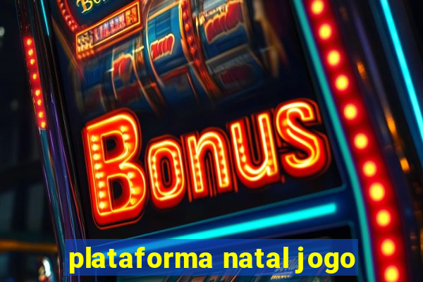 plataforma natal jogo